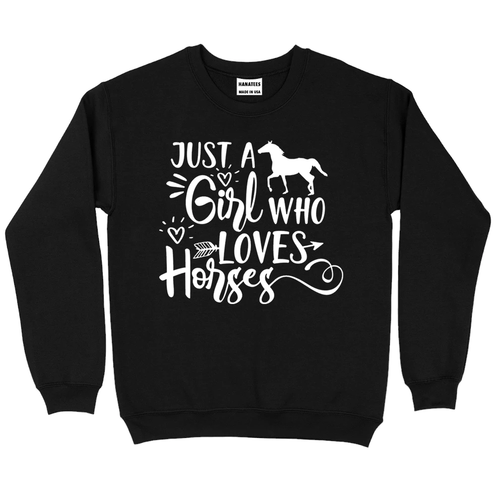 Just A Girl Who Loves Horses Sweatshirt – Black