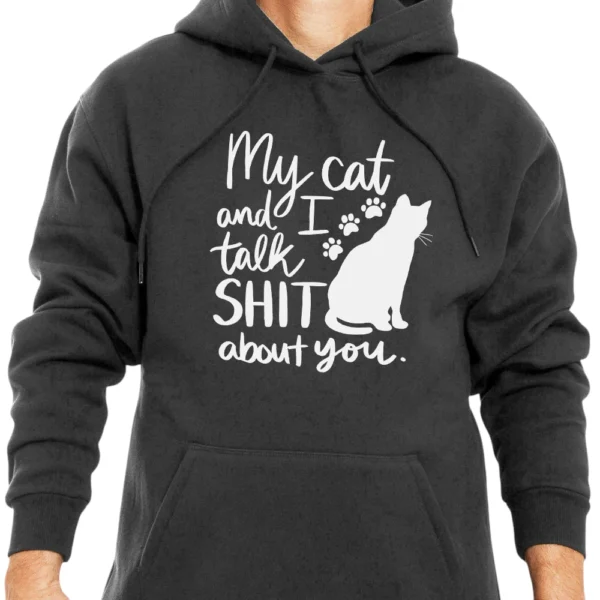 My Cat And I Talk Shit A bout You Hoodie – Dark Grey