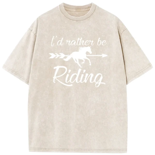 I’d Rather Be Riding Washed Tshirts  – Beige
